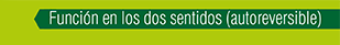 Función en los dos sentidos (autoreversible)